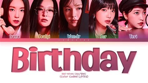 Red Velvet Birthday Lyrics 레드벨벳 Birthday 가사 Color Coded Lyricshan