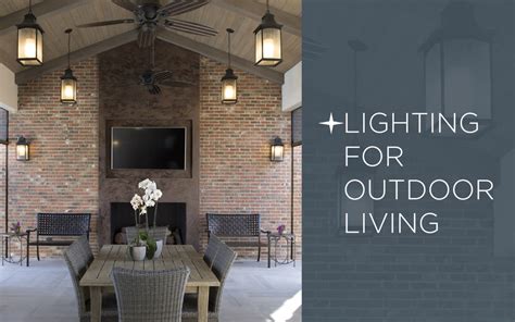 Lighting for Outdoor Living