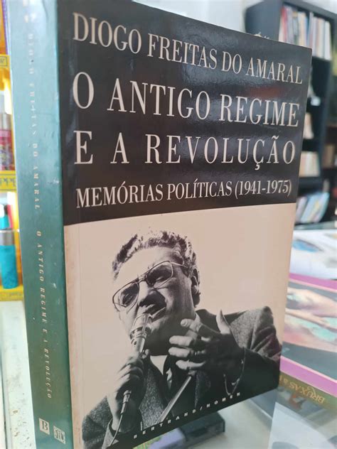 O Antigo Regime E A Revolução 1941 1975 De Diogo Freitas Do Amaral