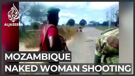 Mozambique Amnesty Seeks Probe Into Naked Woman Shot 36 Times YouTube