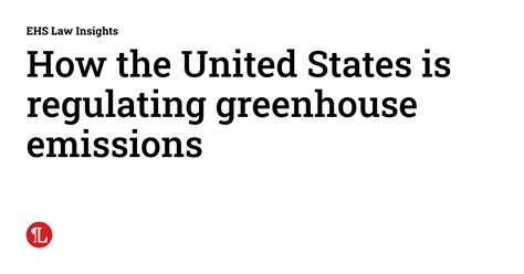 How The United States Is Regulating Greenhouse Emissions Ehs Law Insights