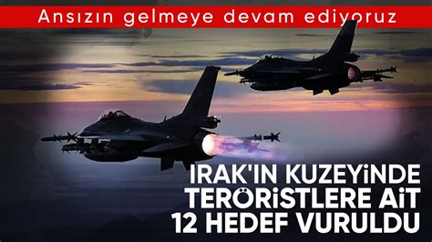 Irak N Kuzeyine Hava Harekat Hedef Vuruldu