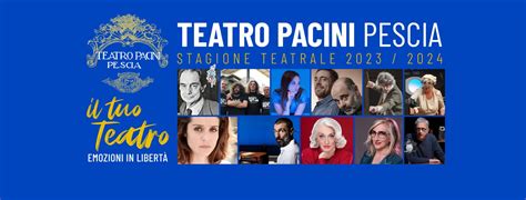 TEATRO PACINI DI PESCIA PRESENTATA LA NUOVA STAGIONE TEATRALE 2023 24