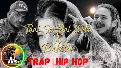 Taal Se Taal Mila X Rockstar Divine Post Malone HipHop Remix Dj