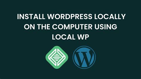 How To Install Wordpress Locally Using Localwp Wordpress Blog Series