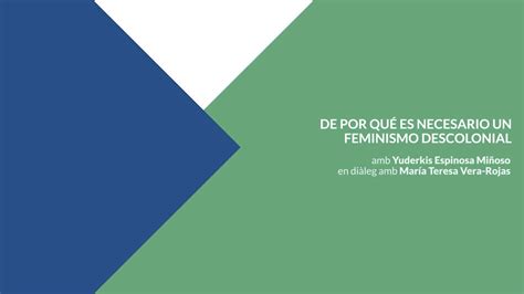 Presentaci De Llibre De Por Qu Es Necesario Un Feminismo Descolonial