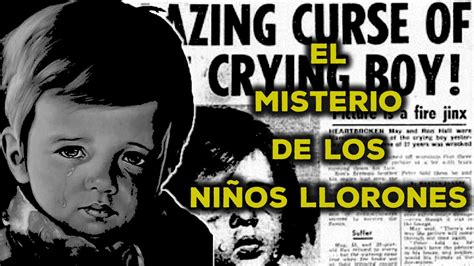 El Misterio de los Cuadros de Niños Llorones YouTube