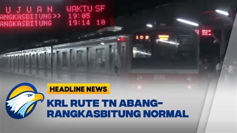 Krl Rute Tanah Abang Rangkasbitung Kembali Normal Youtube