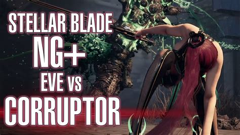 Stellar Blade Eve Vs Corruptor Ng Youtube