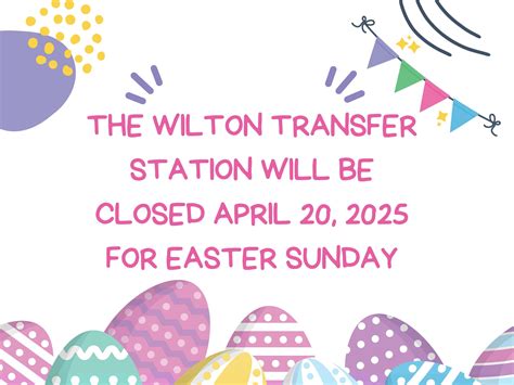 Transfer Station Closed Easter 2025 – Town of Wilton, Maine