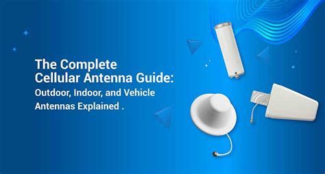 The Complete Cellular Antenna Guide Outdoor Indoor And Vehicle