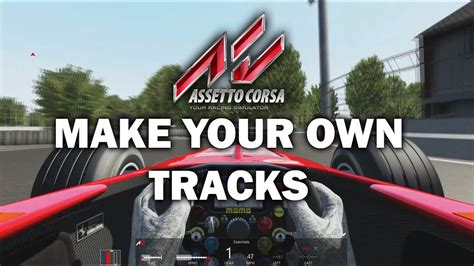 Race Track Builder How To Make Racetracks For Assetto Corsa Fully