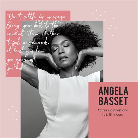 Angela Bassett Quotes | Film icon, Angela bassett, In this moment