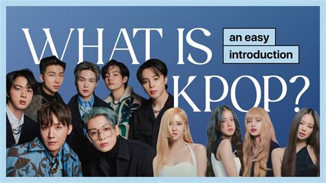 What Is Kpop An Easy Introduction Youtube