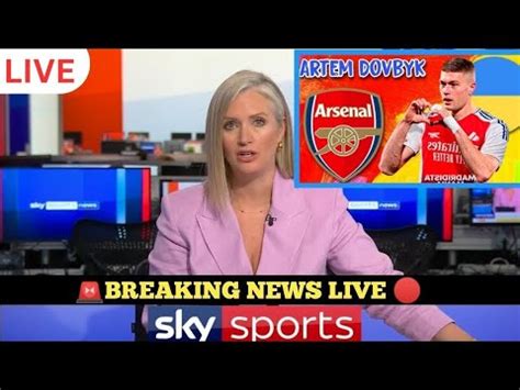 Breaking Sky Sports Transfer News Artem Dovbyk Welcome To Arsenal