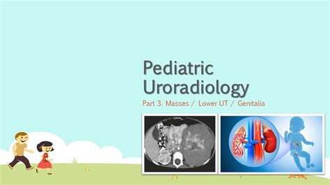 Pediatric Uroradiology Part 3 Masses Lower UT Genitalia YouTube