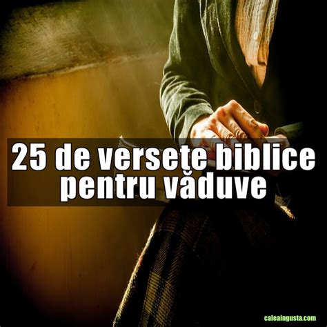 25 de versete biblice pentru văduve Calea Ingusta