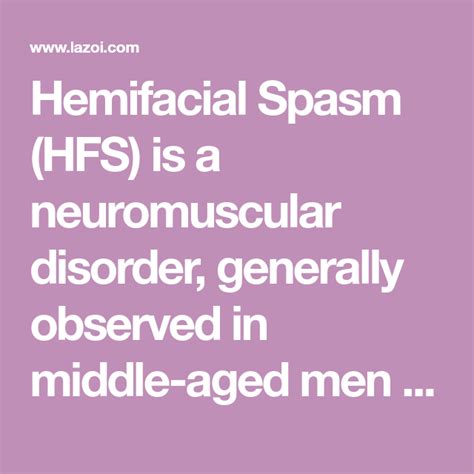 Hemifacial Spasm Overview Of Symptoms Causes And Treatment Neuromuscular Middle Aged Man