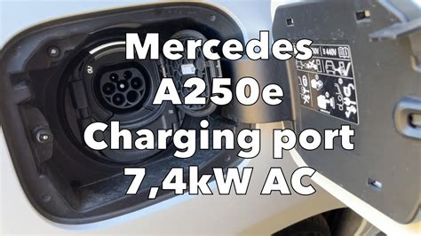 Mercedes Benz A250e Charging Socket Port 74kw Youtube