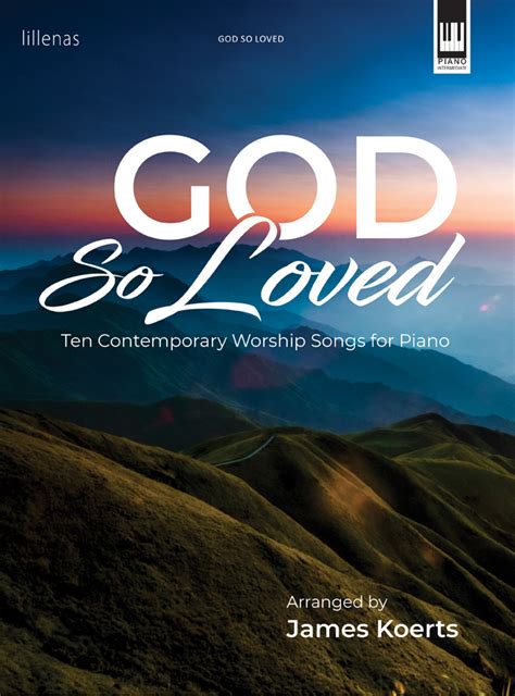 God So Loved: 10 Contemporary Worship Songs for Piano