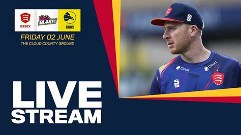 Essex V Hampshire Hawks Vitality Blast Live Stream YouTube