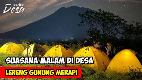 Suasana Malam Di Desa Lereng Gunung Merapi Desa Lencoh Selo