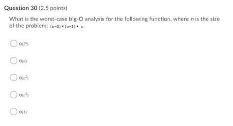 Solved Question Points What Is The Worst Case Big O Chegg