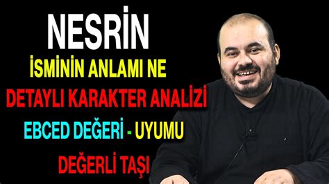 Nesrin Isminin Anlam Nedir Ismin Esmas Detayl Isim Karakter Analizi