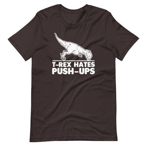 T Rex Hates Push Ups T Shirt Unisex