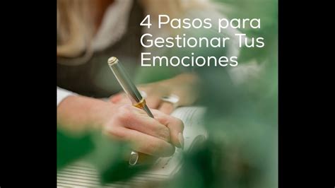 Cuatro Pasos Para Gestionar Tus Emociones Youtube