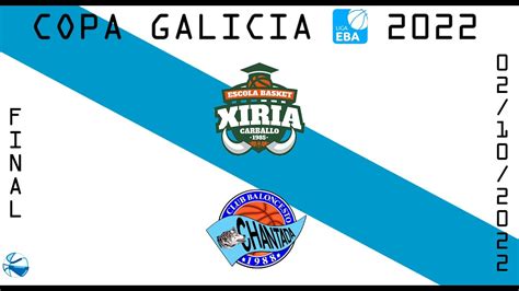 CALVO BASKET XIRIA UCOGA SEGUROS CB CHANTADA 4 FINAL COPA GALICIA