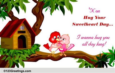 Hug You All Day Long Free Hug Your Sweetheart Day Ecards 123 Greetings