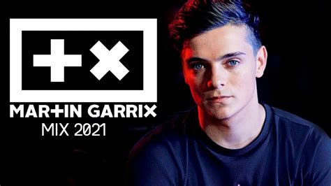 Martin Garrix Mix 2020 2021 Best Songs And Remixes Of All Time 2021 Martin Garrix Youtube