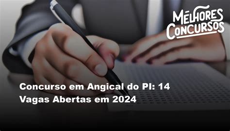 Concurso Em Angical Do PI 14 Vagas Abertas Em 2024