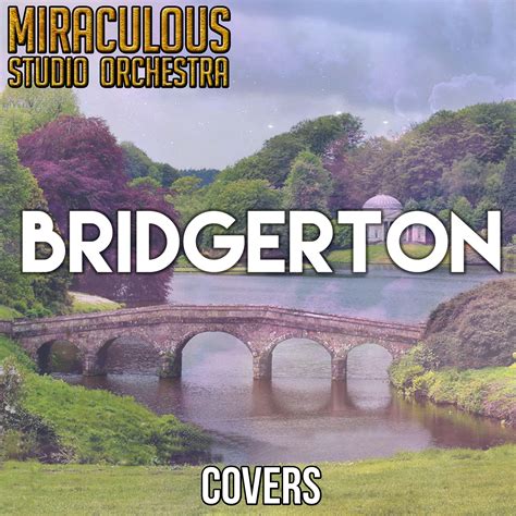 Miraculous Studio Orchestra - Bridgerton (Covers) | iHeart