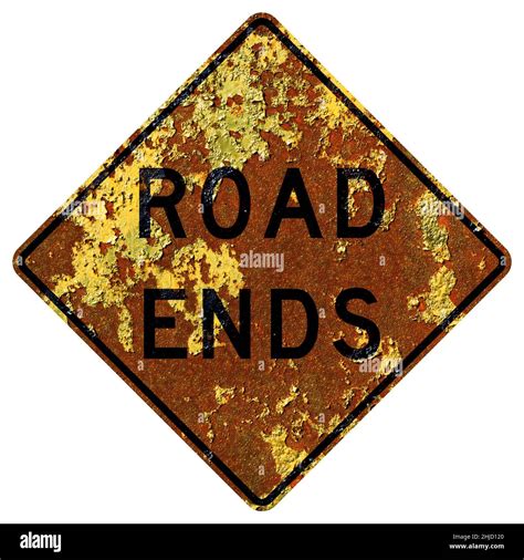 Old Rusty American Road Sign Road Ends Stock Photo Alamy