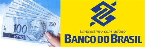 Empr Stimo Consignado Banco Do Brasil Vale A Pena An Lise Completa