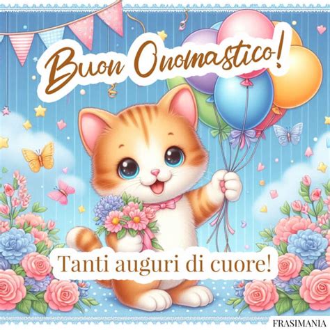 Buon Onomastico Tanti Auguri Di Cuore Buon Onomastico Gattino Cuore