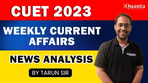 Cuet Weekly Current Affairs News Analysis By Tarun Tiwari