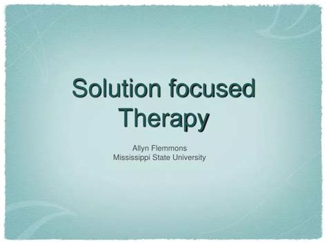 Ppt Solution Focused Therapy Powerpoint Presentation Free Download