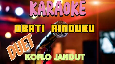 OBATI RINDUKU KARAOKE Obatirinduku Obatirindukukaraoke