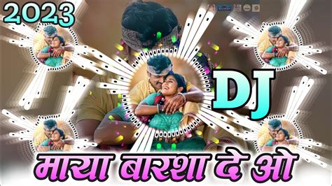 Maya Barsha De Wo Cg Dj Mix New Cg Dj Song New Cg Dj Remix