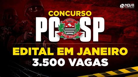 Concurso Polícia Civil Sp Edital Até 31 De Julho Desvendando As