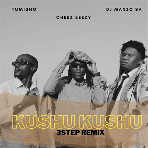 Dj Manzo Sa Cheez Beezy Tumisho Kushu Kushu Step Remix Ubetoo