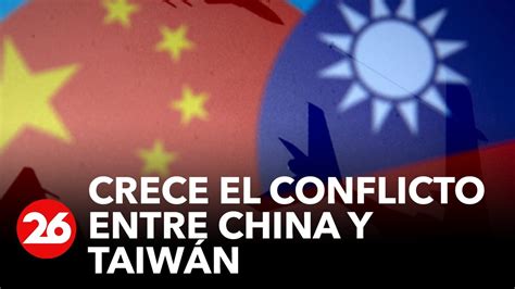 China Taiwán Crece El Conflicto Youtube