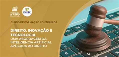 Esmec Abre Inscri Es Para O Curso Direito Inova O E Tecnologia Uma