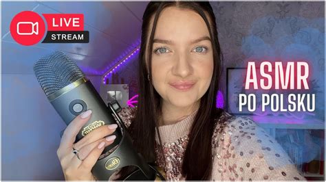 LIVE Wyzwalacze Które Sama Uwielbiam The Best Triggers ASMR Po