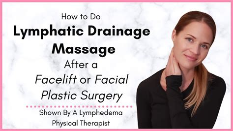 Lymphatic Drainage Massage After A Facelift For Facial Plastic Surgery Youtube