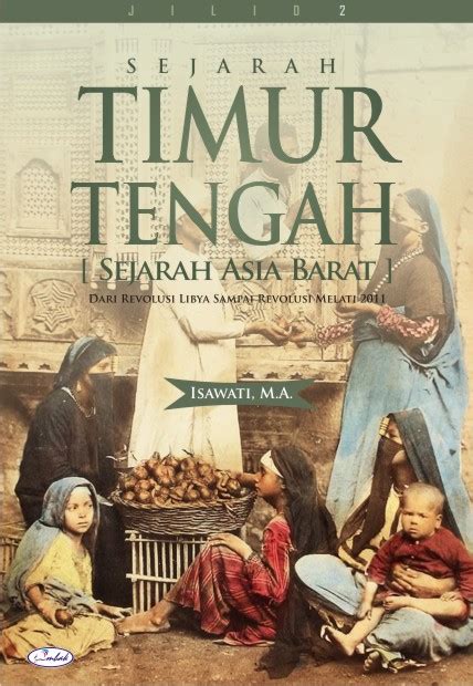 Sejarah Timur Tengah (Sejarah Asia Barat) [Jilid 2] Dari Revolusi Libya ...