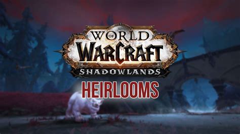 How To Get Upgrade Heirlooms In Wow Shadowlands Dexerto